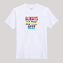 Load image into Gallery viewer, T-Shirt For Men or Women Always Do Best Beautiful HD Print T Shirt