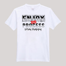 Load image into Gallery viewer, T-Shirt For Men or Women Enjoy the Process Beautiful T Shirts HD Print T Shirt