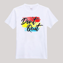 Load image into Gallery viewer, T-Shirt For Men &amp; Women don_tquit10.5x7.5design Beautiful HD Print T Shirt
