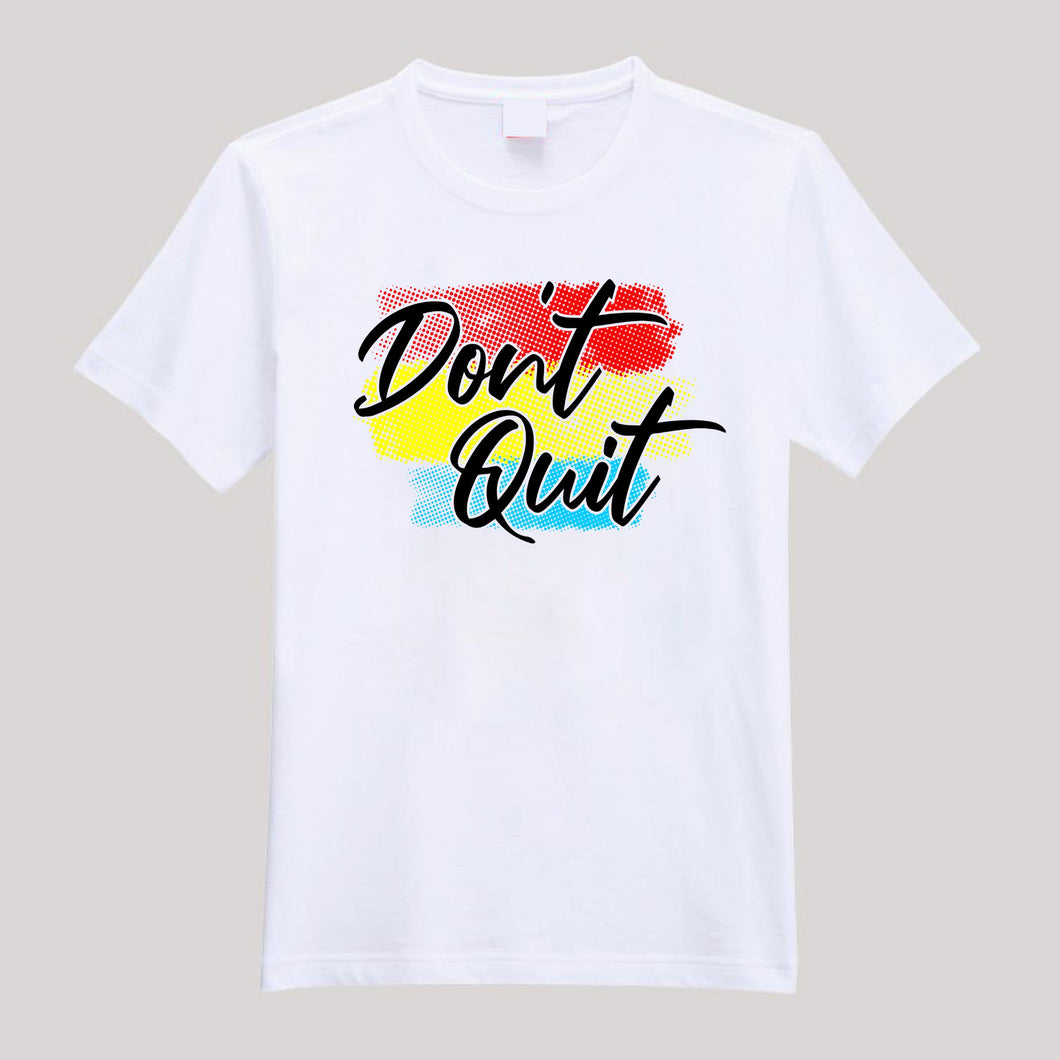 T-Shirt For Men & Women don_tquit10.5x7.5design Beautiful HD Print T Shirt