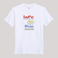 Load image into Gallery viewer, T-Shirt For Men or Women Let&#39;s Do This Beautiful HD Print T Shirt
