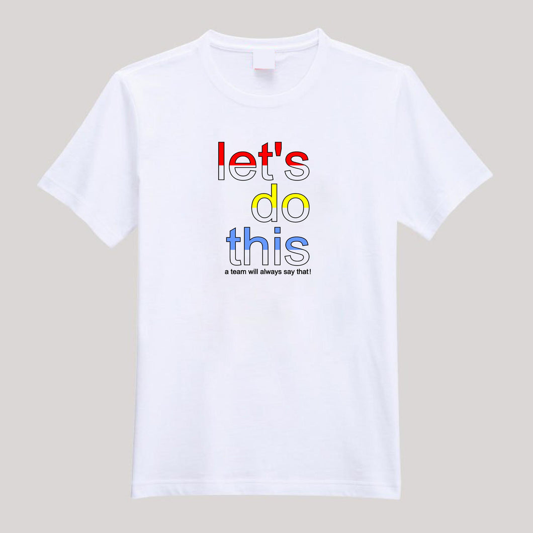 T-Shirt For Men or Women Let's Do This Beautiful HD Print T Shirt